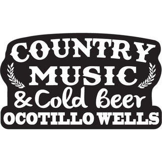 OCOTILLO WELLS   COUNTRY MUSIC AND COLD BEERS Sticker