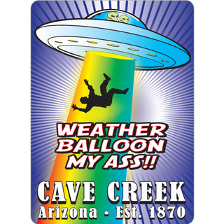 Cave Creek  Arizona est. 1870   Weather Balloon My Ass Sticker