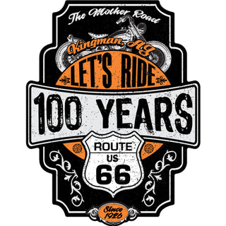 The Mother Road  Let's Ride  100 Years Kingman  AZ Sticker
