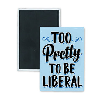 Novelty   Too Pretty To Be Liberal Rectangle Badge Magnet