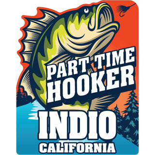 Indio  California   Part Time Hooker Sticker