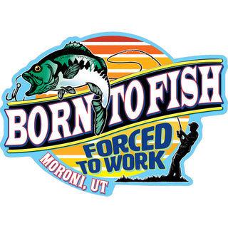 MORONI UTAH   BORN TO FISH Sticker