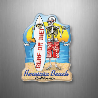 Hermosa Beach  California   Surf Or Die Skeleton 3D Magnet