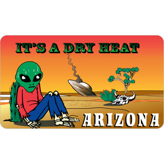 Arizona   It's A Dry Heat Alien Sticker