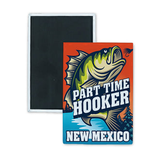 New Mexico   Part Time Hooker Rectangle Badge Magnet