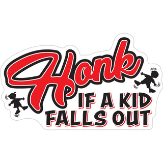 Honk if a kid falls out Sticker